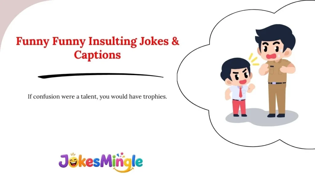 Funny Funny Insulting Jokes & Captions 😂