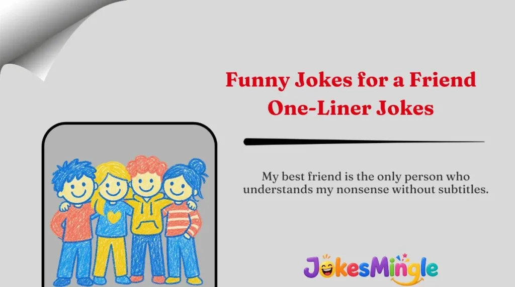 Funny Jokes for a Friend One-Liner Jokes