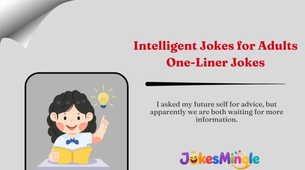 Intelligent Jokes for Adults One-Liner Jokes