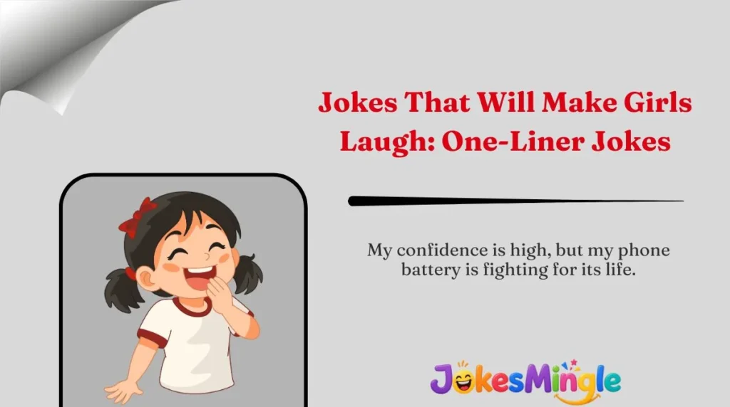 Jokes That Will Make Girls Laugh: One-Liner Jokes