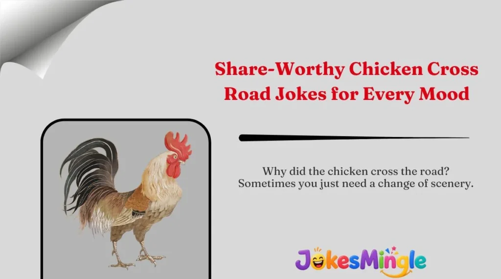Share-Worthy Chicken Cross Road Jokes for Every Mood 🌍