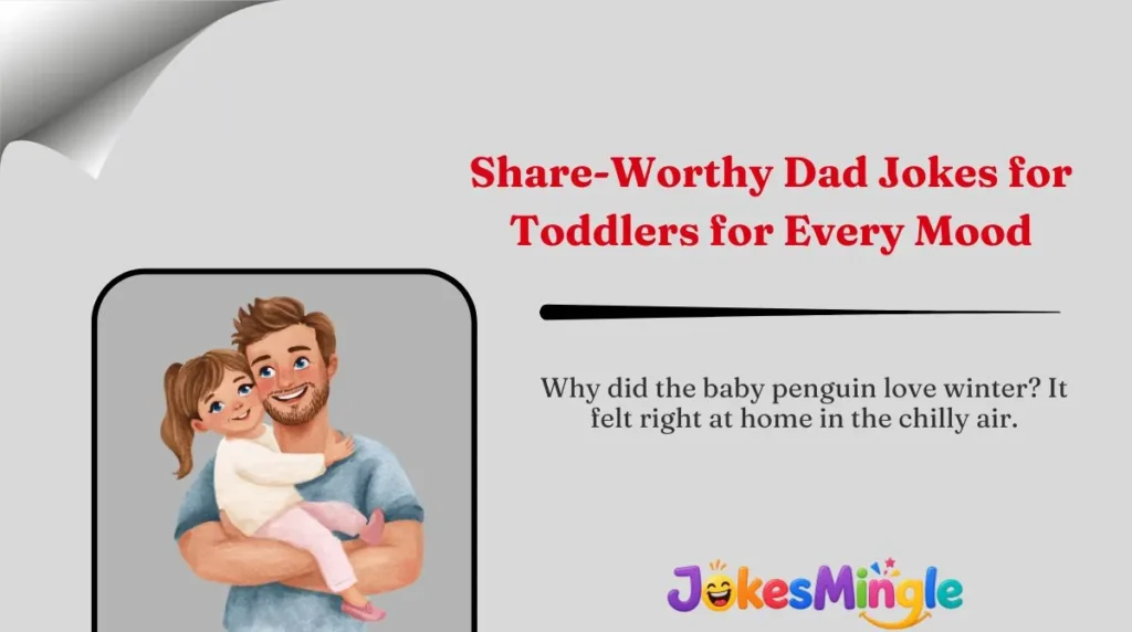 Share-Worthy Dad Jokes for Toddlers for Every Mood 🌍