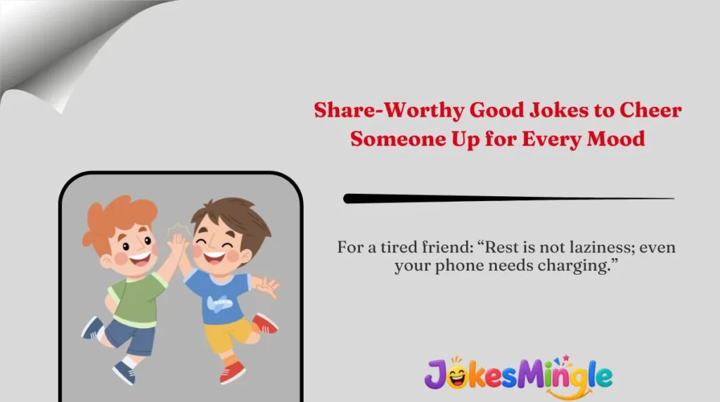 Share-Worthy Good Jokes to Cheer Someone Up for Every Mood 🌍