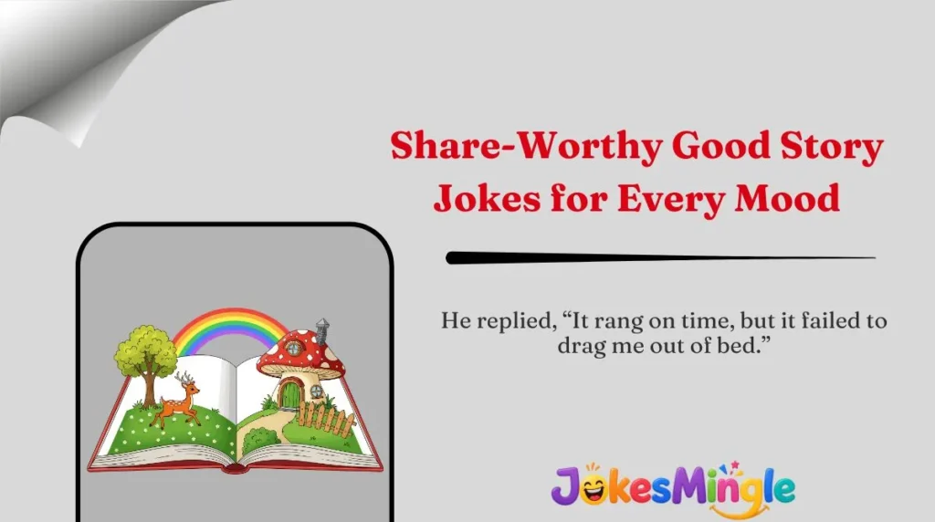 Share-Worthy Good Story Jokes for Every Mood 🌍