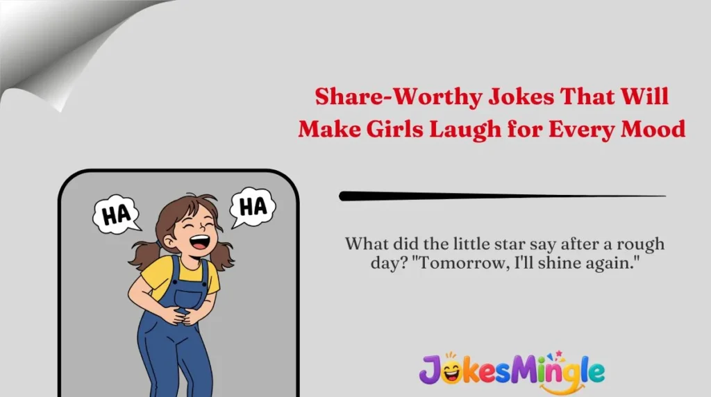 Share-Worthy Jokes That Will Make Girls Laugh for Every Mood 🌍