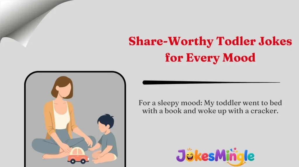 Share-Worthy Todler Jokes for Every Mood 🌍