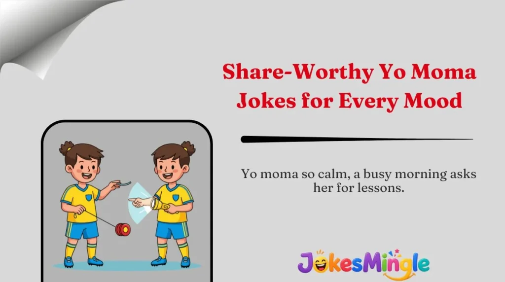 Share-Worthy Yo Moma Jokes for Every Mood 🌍