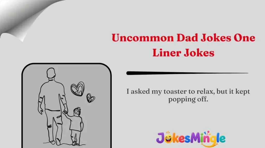 Uncommon Dad Jokes One-Liner Jokes