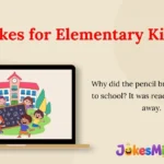 Jokes for Elementary Kids