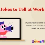 Jokes to Tell at Work