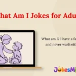 What Am I Jokes for Adults