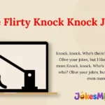 Cute Flirty Knock Knock Jokes