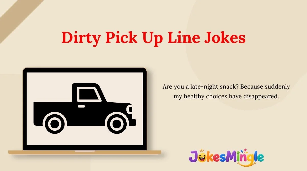Dirty Pick Up Line Jokes