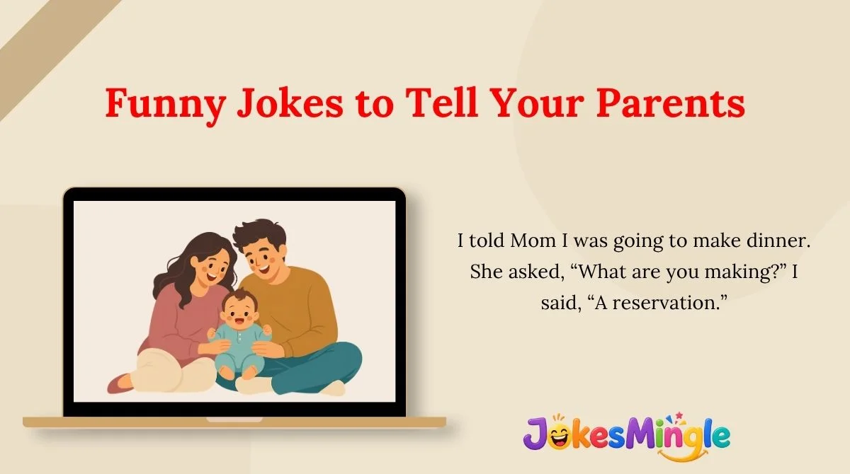 Funny Jokes to Tell Your Parents