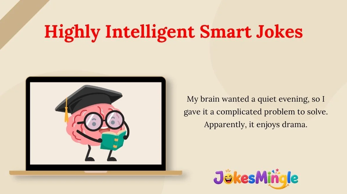Highly Intelligent Smart Jokes