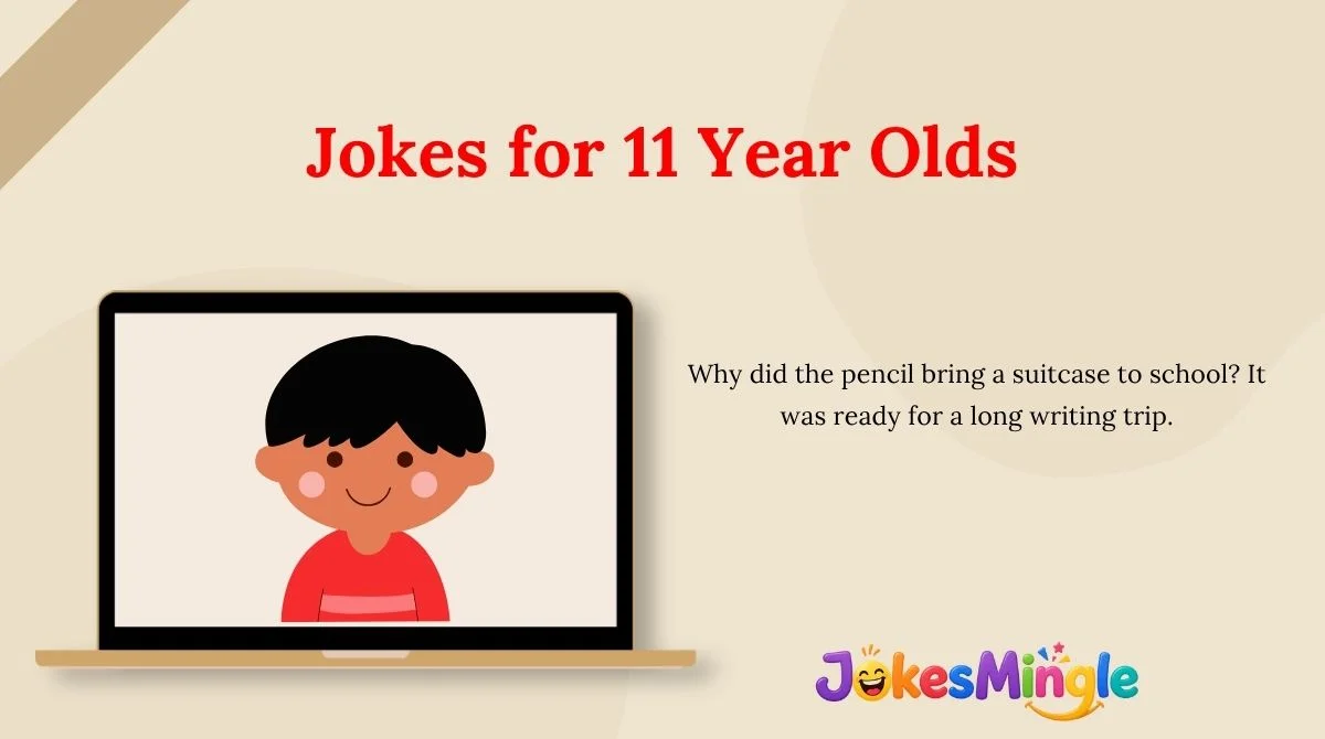 Jokes for 11 Year Olds