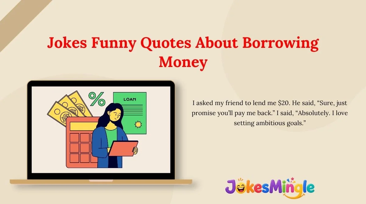 Jokes Funny Quotes About Borrowing Money