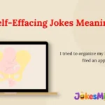 Self-Effacing Jokes Meaning