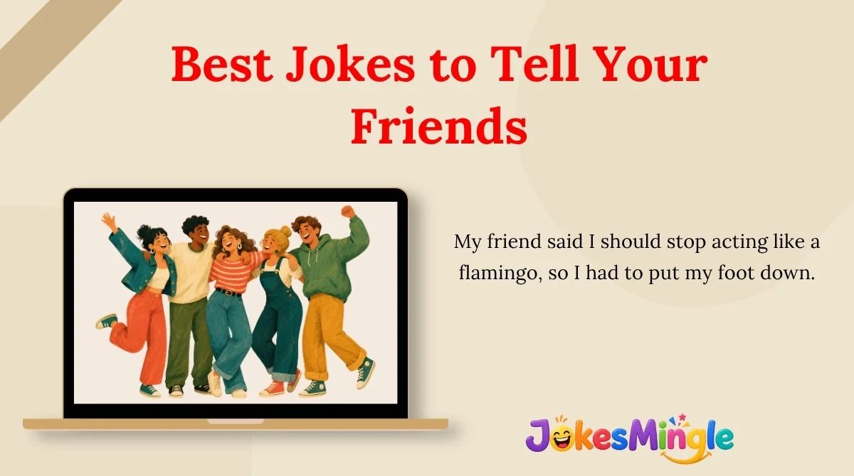 Best Jokes to Tell Your Friends