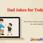 Dad Jokes for Toddlers