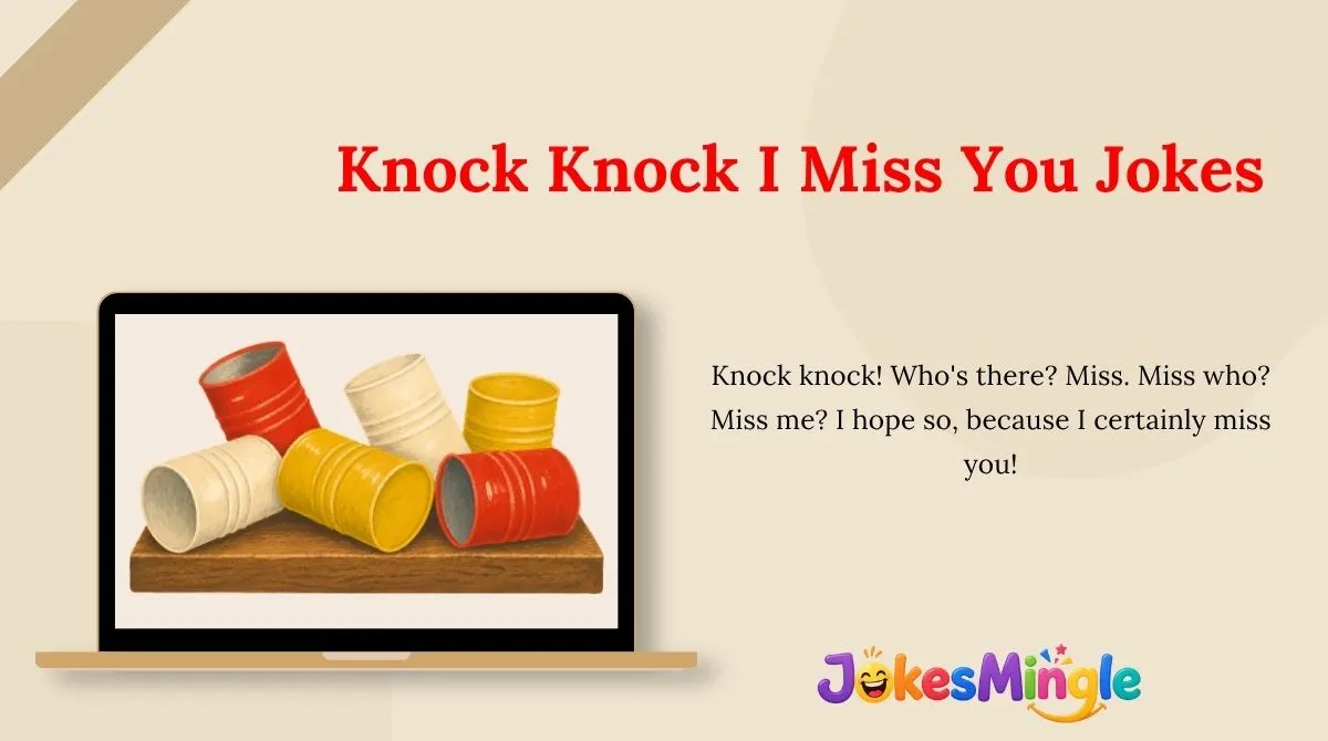 Knock Knock I Miss You Jokes